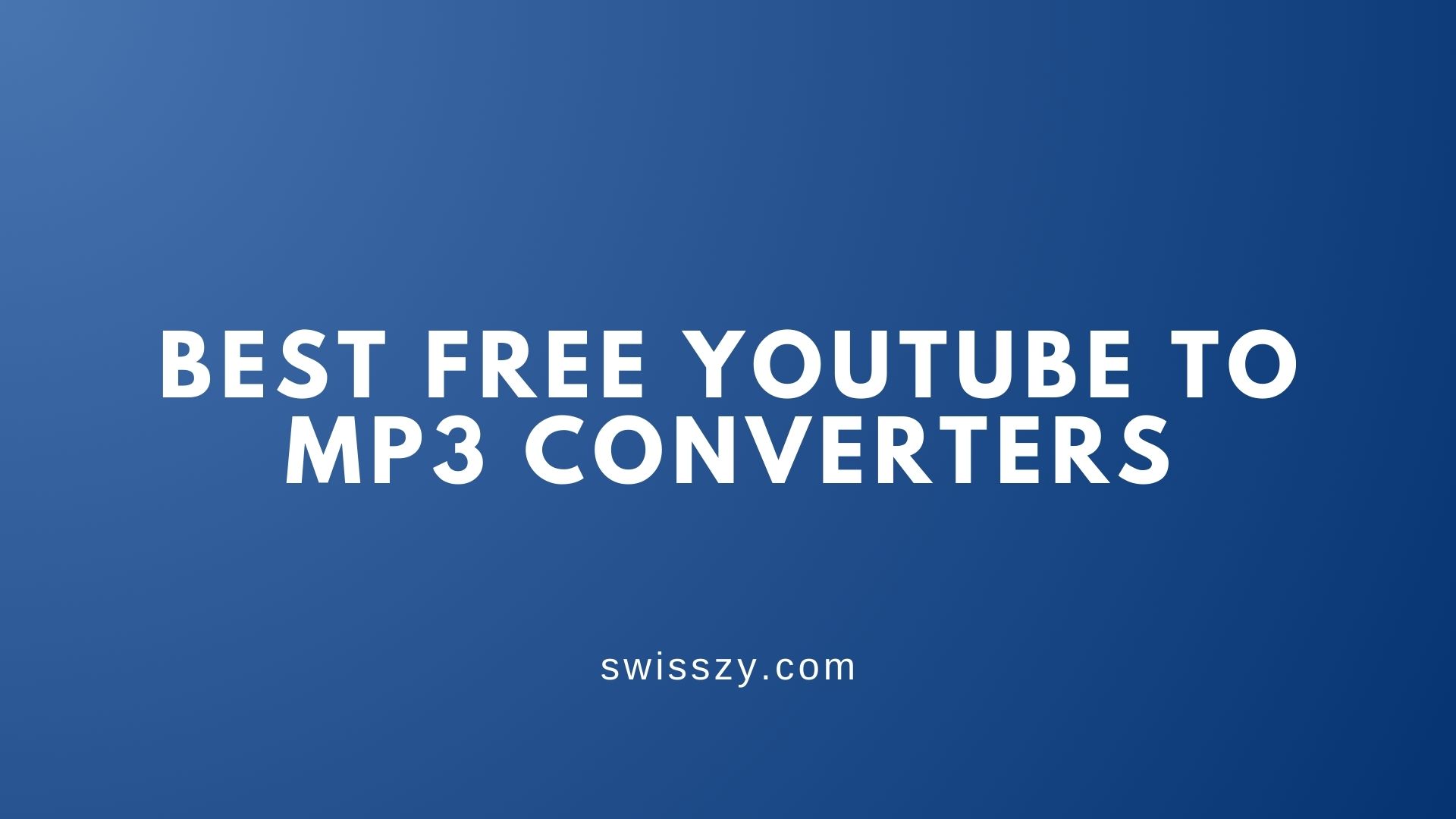 Best Free YouTube to MP3 Converters